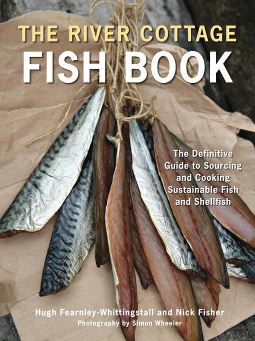 Title details for The River Cottage Fish Book by Hugh Fearnley-Whittingstall - Available